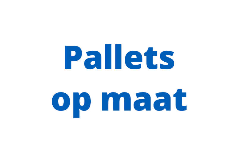 Pallets op maat