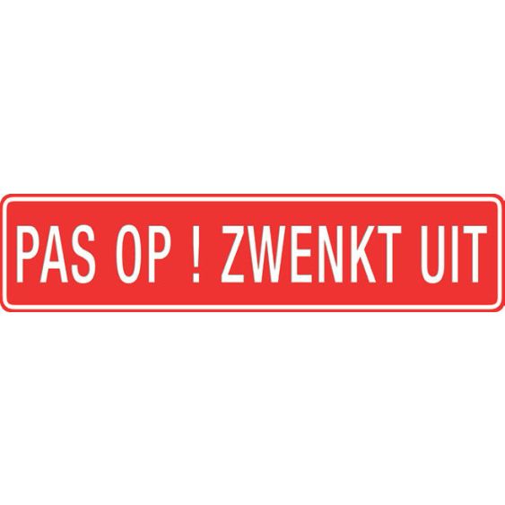 PAS OP ! ZWENKT UIT sticker